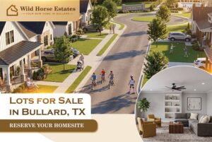 Lots for Sale in Bullard, TX: How to Reserve Your Homesite in Wild Horse Estates Phase 2