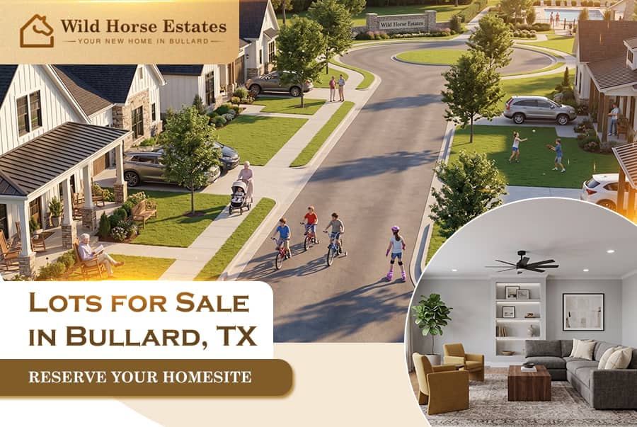 Lots for Sale in Bullard, TX: How to Reserve Your Homesite in Wild Horse Estates Phase 2