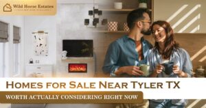 Homes for Sale Near Tyler TX – Worth Actually Considering Right Now